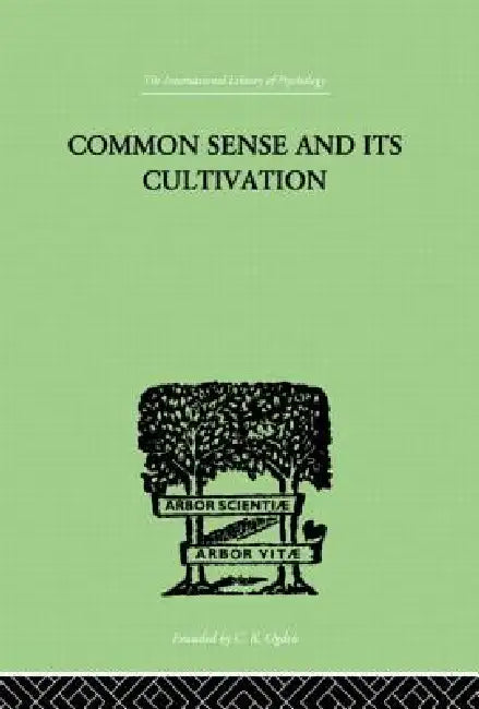 Common Sense and Its Cultivation by E. Hanbury Hankin