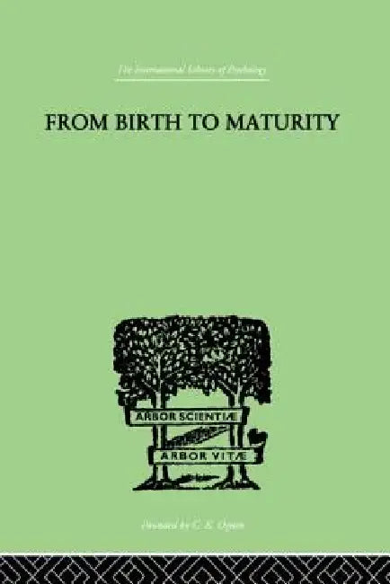 From Birth to Maturity: An Outline of the Psychological Development of the Child by Charlotte Bhler