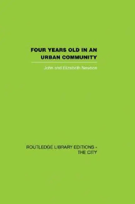 Four Years Old in an Urban Community by John Newson