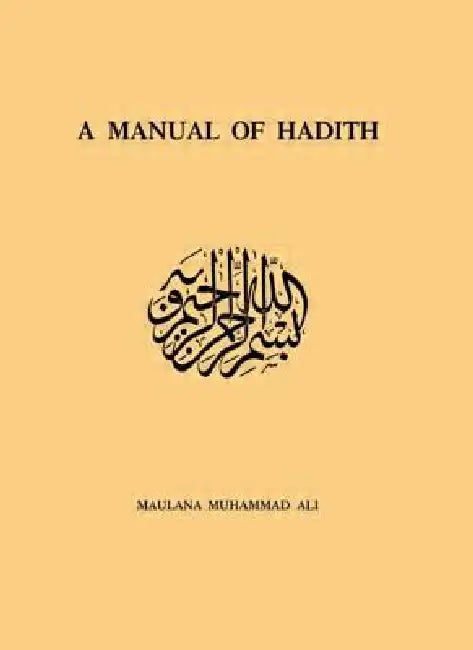 Manual of Hadith by Maulana Muhammad Ali