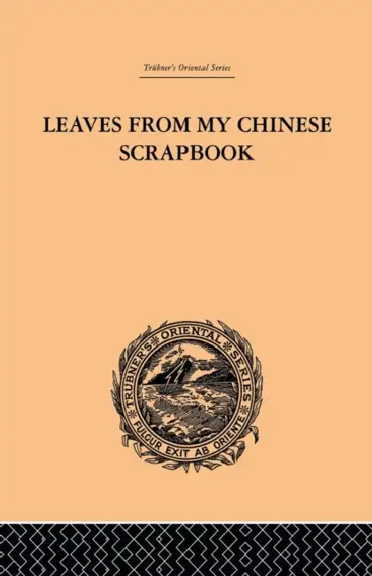 Leaves from My Chinese Scrapbook by Frederic Henry Balfour