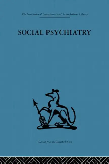 Social Psychiatry: A Study of Therapeutic Communities by Maxwell Jones