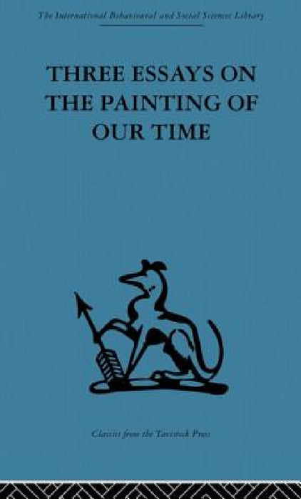 Three Essays on the Painting of our Time by Adrian Stokes