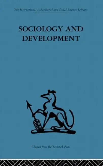 Sociology and Development by Emanuel De Kadt