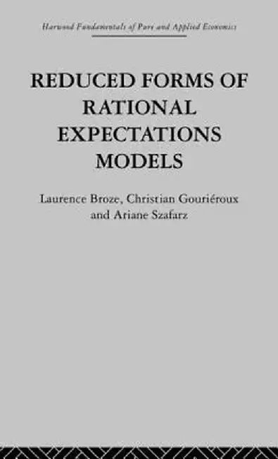 Reduced Forms of Rational Expectations Models by L. Broze