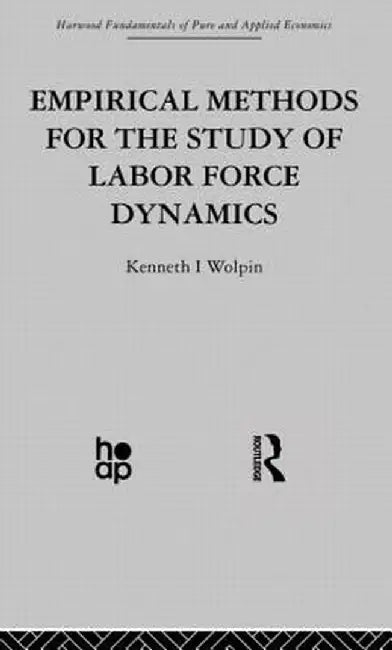 Empirical Methods for the Study of Labour Force Dynamics by Kenneth Wolpin