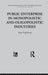 Public Enterprise in Monopolistic and Oligopolistic Enterprises by I. Vogelsang