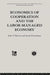 Economics of Cooperation and the Labour-Managed Economy by J. Bonin