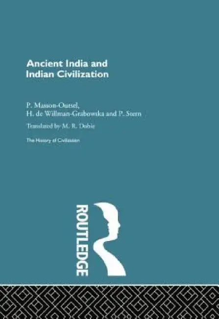 Ancient India and Indian Civilization by P. Masson-Ousel, P. Stern, H. Willman-Grabowska