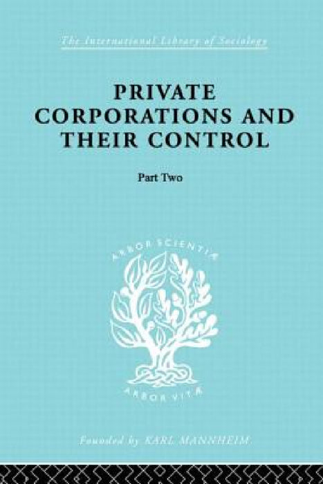 Private Corporations and their Control: Part 2 by A. B. Levy