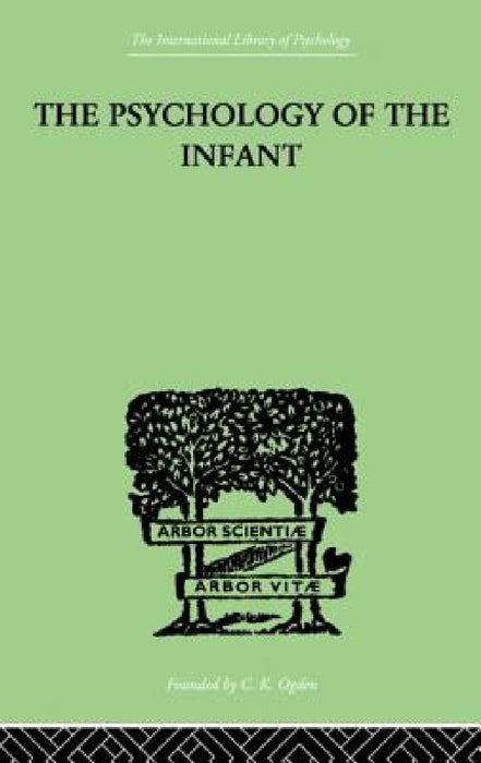 The PSYCHOLOGY OF THE INFANT by Siegfried Bernfeld