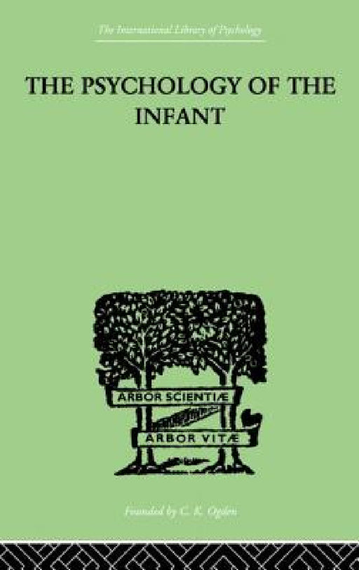 The PSYCHOLOGY OF THE INFANT by Siegfried Bernfeld