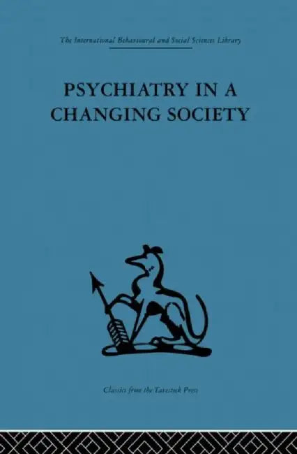 Psychiatry in a Changing Society by S. H. Foulkes