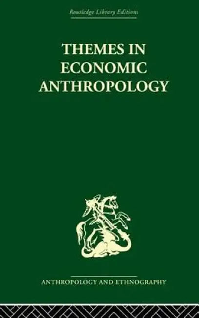 Themes in Economic Anthropology by Raymond Firth