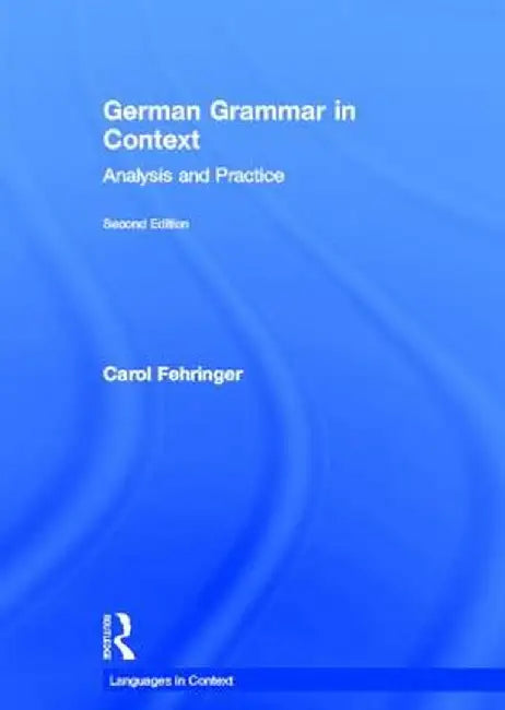 German Grammar in Context by Carol Fehringer