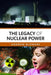 The Legacy Of Nuclear Power by Blowers, Andrew