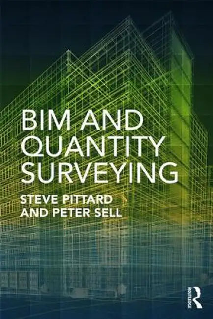 Bim and Quantity Surveying by Steve Pittard