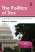 The Politics Of Sex: Public Opinion, Parties, and Presidential Elections by Susan B. Hansen