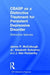 Cbasp as a Distinctive Treatment for Persistent Depressive Disorder: Distinctive Features by James P. McCullough Jr