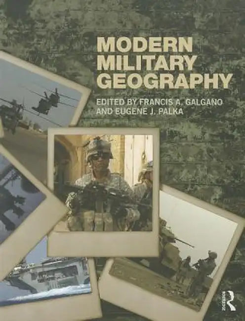 Modern Military Geography by Francis Galgano