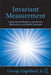Invariant Measurement: Using Rasch Models in the Social, Behavioral, and Health Sciences by George Engelhard Jr.