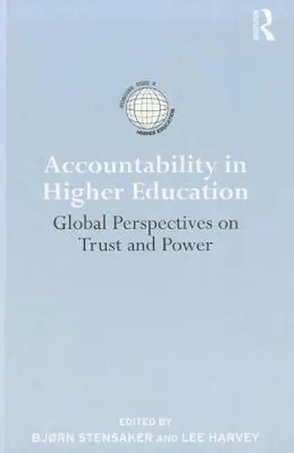 Accountability in Higher Education: Global Perspectives on Trust and Power by Bjorn Stensaker