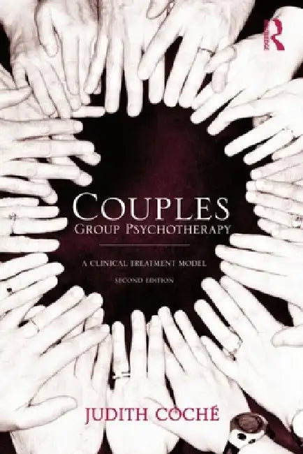 Couples Group Psychotherapy: A Clinical Treatment Model by Judith Coché
