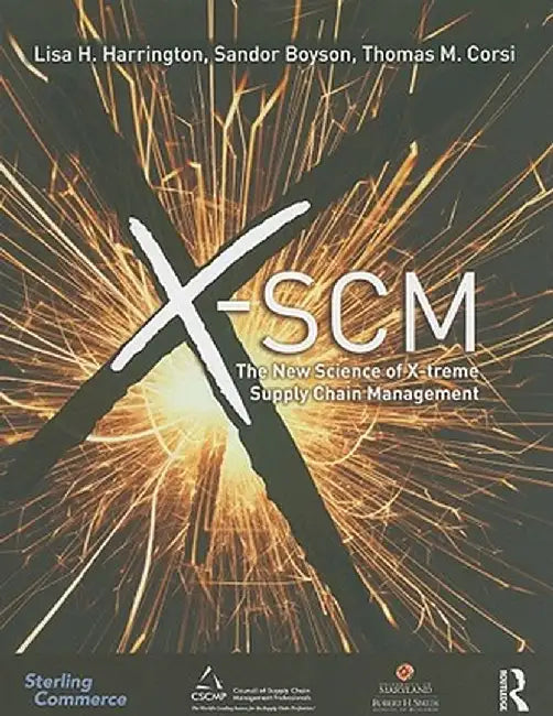 X-SCM: The New Science of X-Treme Supply Chain Management by Lisa H Harrington
