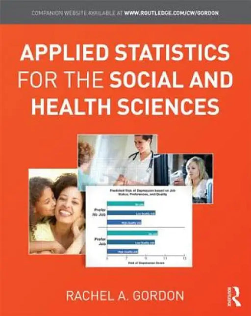 Applied Statistics for the Social and Health Sciences by Rachel A. Gordon