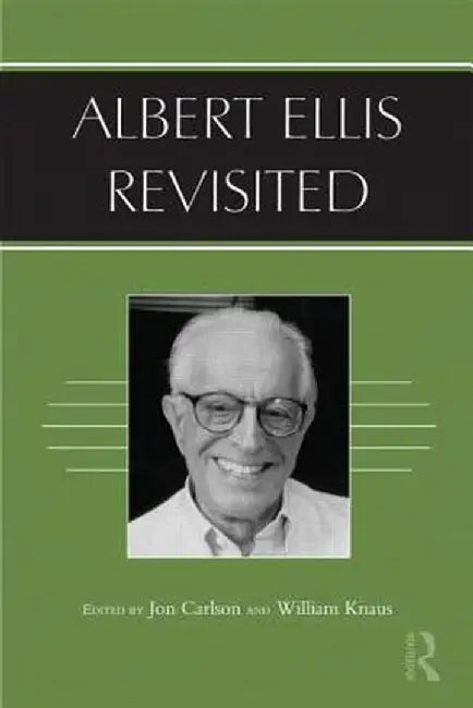 Albert Ellis Revisited by Jon Carlson
