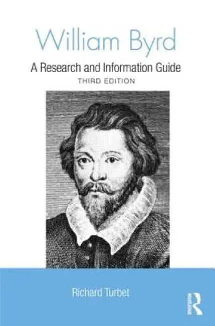 William Byrd: A Research and Information Guide by Richard Turbet