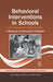 Behavioral Interventions in Schools by David Hulac