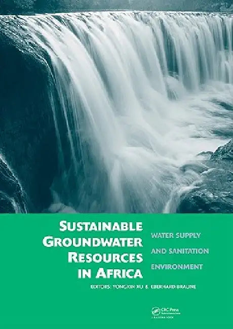 Sustainable Groundwater Resources in Africa: Water Supply and Sanitation Environment by Yongxin Xu
