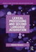 Lexical Processing and Second Language Acquisition by Natasha Tokowicz