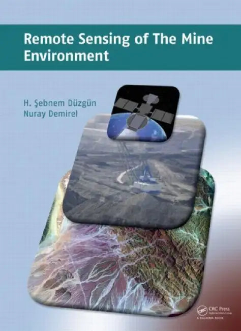 Remote Sensing of the Mine Environment by H. Sebnem Düzgün