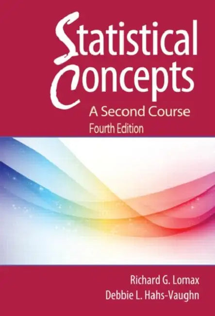 Statistical Concepts: A Second Course by Richard G. Lomax, Debbie L. Hahs-Vaughn