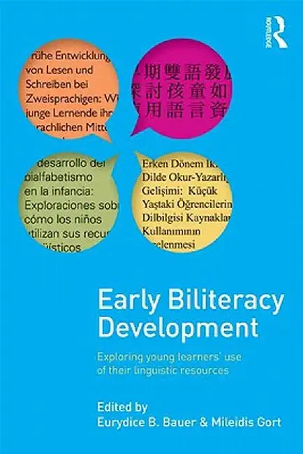 Early Biliteracy Development: Exploring Young Learners' Use of Their Linguistic Resources by Eurydice B. Bauer