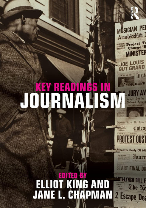 Key Readings In Journalism by Elliot King, Jane Chapman