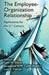 The Employee-Organization Relationship: Applications for the 21st Century by Lynn M. Shore