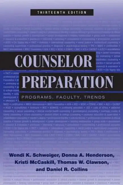 Counselor Preparation: Programs, Faculty, Trends by Wendi K. Schweiger