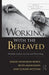 Working with the Bereaved: Multiple Lenses on Loss and Mourning by Simon Shimshon Rubin