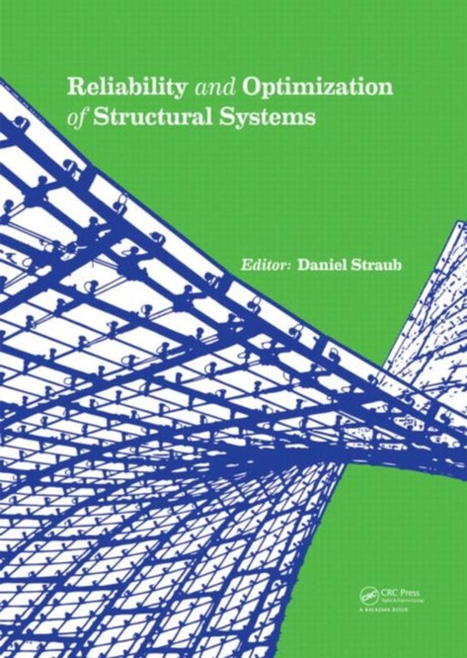 Reliability And Optimization Of Structural Systems by Daniel Straub