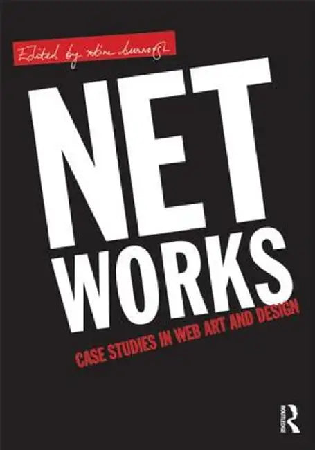 Net Works: Case Studies in Web Art and Design by xtine burrough