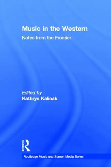 Music in the Western by Kathryn Kalinak