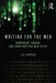 Writing for the Web: Composing, Coding, and Constructing Web Sites by J.D. Applen