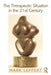 The Therapeutic Situation in the 21st Century by Mark Leffert