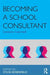 Becoming a School Consultant: Lessons Learned by Sylvia Rosenfield