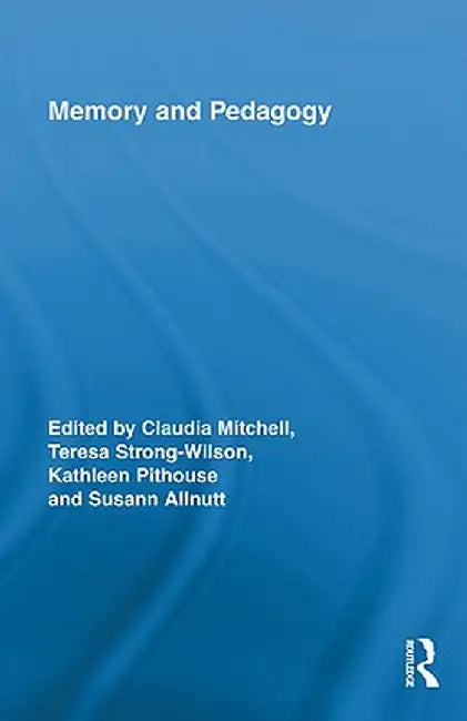 Memory and Pedagogy by Claudia Mitchell