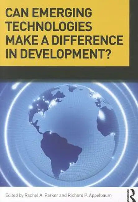 Can Emerging Technologies Make a Difference in Development? by Rachel A. Parker