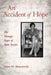 An Accident of Hope: The Therapy Tapes of Anne Sexton by Dawn M. Skorczewski